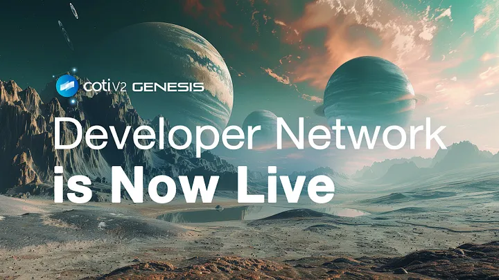 COTI V2 Developer Network is Live: A New Era of High-speed & Lightweight Blockchain Privacy